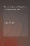 Advaita Vedanta and Vaisnavism di Sanjukta Gupta edito da Routledge