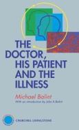 The Doctor, His Patient and The Illness di John A. Balint edito da Elsevier Health Sciences