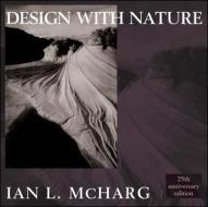 Design with Nature di Ian L. Mcharg edito da John Wiley & Sons