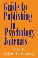 Guide to Publishing in Psychology Journals di Robert J. Sternberg edito da Cambridge University Press