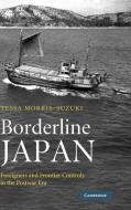 Borderline Japan di Tessa Morris-Suzuki edito da Cambridge University Press