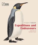Expeditions and Endeavours di Andrea Hart, Paul Martyn Cooper edito da The Natural History Museum