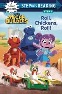 Roll, Chickens, Roll! (Sesame Street Mecha Builders) di Lauren Clauss edito da RANDOM HOUSE