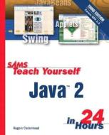 Sams Teach Yourself Java 2 In 24 Hours di Rogers Cadenhead edito da Pearson Education (us)