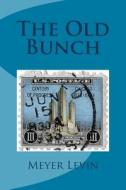 The Old Bunch di Meyer Levin edito da Rancho Lazarus Publications