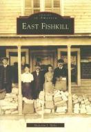 East Fishkill di Malcolm J. Mills edito da ARCADIA PUB (SC)