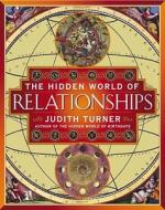 The Hidden World of Relationships di Judith Turner edito da Fireside