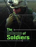 The Science of Soldiers di Lucia Tarbox Raatma edito da CAPSTONE PR