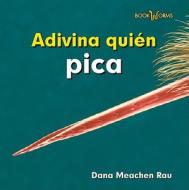 Adivina Quien Pica di Dana Meachen Rau edito da Cavendish Square Publishing