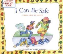I Can Be Safe: A First Look at Safety di Pat Thomas edito da BES PUB