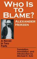 Who Is to Blame?: A Novel in Two Parts di Alexander Herzen edito da CORNELL UNIV PR