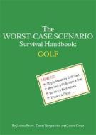The Worst-case Scenario Survival Handbook di Joshua Piven, David Borgenicht, Brenda Brown, James Grace edito da Chronicle Books