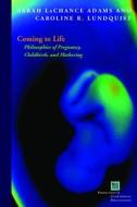 Coming to Life di Sarah Adams LaChance, Caroline R. Lundquist edito da Fordham University Press