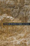 Freud and the Scene of Trauma di John Fletcher edito da Fordham University Press
