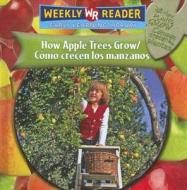 Como Crecen los Manzanos/How Apple Trees Grow = How Apple Trees Grow di Joanne Mattern edito da Gareth Stevens Publishing