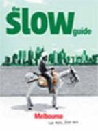 The Slow Guide to Melbourne di Martin Hughes edito da Affirm Press