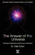 The Answer Of The Universe di Felix Toran edito da Vasz Books