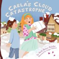 Carla's Cloud Catastrophe di Beth Bence Reinke edito da 4RV PUB LLC