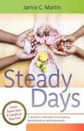 Steady Days di Jamie C Martin edito da Infused Communications