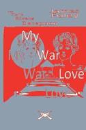 My War Love di James Foley edito da Beyond the Wind