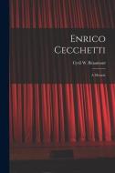 Enrico Cecchetti; a Memoir edito da LIGHTNING SOURCE INC
