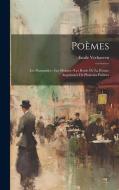 Poèmes: Les Flamandes.--les Moines.--les Bords De La Route; Augmentés De Plusieurs Poèmes di Emile Verhaeren edito da LEGARE STREET PR