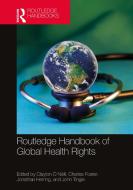 Routledge Handbook Of Global Health Rights edito da Taylor & Francis Ltd