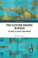 Post-Election Violence In Africa di Meshack Simati edito da Taylor & Francis Ltd
