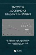 Statistical Modelling Of Occupant Behaviour di Jan Kloppenborg Moller, Marcel Schweiker, Rune Korsholm Andersen, Burak Gunay, Verena Marie Barthelmes, Selin Yilmaz, Henrik Madsen edito da Taylor & Francis Ltd
