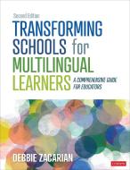 Transforming Schools For Multilingual Learners di Debbie Zacarian edito da SAGE Publications Inc