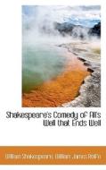 Shakespeare's Comedy Of All's Well That Ends Well di William Shakespeare edito da Bibliolife