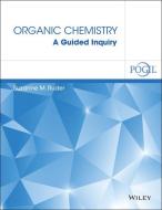 Organic Chemistry: A Guided Inquiry di Suzanne M. Ruder, The Pogil Project edito da WILEY