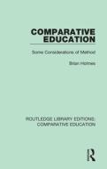 Comparative Education di Brian Holmes edito da Taylor & Francis Ltd