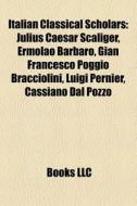 Italian Classical Scholars: Julius Caesa di Books Llc edito da Books LLC, Wiki Series