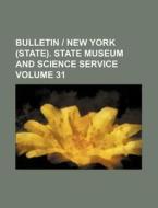 Bulletin - New York (State). State Museum and Science Service Volume 31 di Books Group edito da Rarebooksclub.com