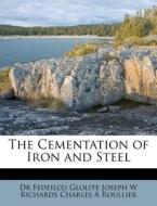The Cementation Of Iron And Steel edito da Nabu Press