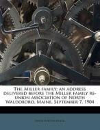 The Miller Family; An Address Delivered di Frank Burton Miller edito da Nabu Press
