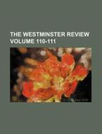 The Westminster Review Volume 110-111 di Books Group edito da Rarebooksclub.com