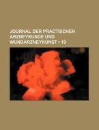 Journal Der Practischen Arzneykunde Und di B. Cher Group, Bucher Group edito da General Books