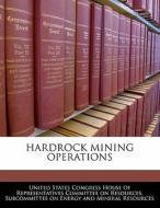 Hardrock Mining Operations edito da Bibliogov