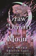 Draw Down The Moon di P. C. Cast, Kristin Cast edito da St. Martin's Publishing Group