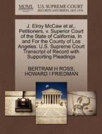 J. Elroy Mccaw Et Al., Petitioners, V. Superior Court Of The State Of California, In And For The County Of Los Angeles. U.s. Supreme Court Transcript  di Bertram H Ross, Howard I Friedman edito da Gale Ecco, U.s. Supreme Court Records
