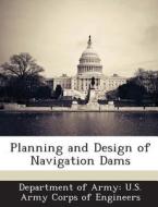 Planning And Design Of Navigation Dams edito da Bibliogov