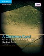 GCSE English Literature for AQA A Christmas Carol Student Book di Imelda Pilgrim edito da Cambridge University Press