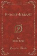 Knight-errant, Vol. 2 Of 3 (classic Reprint) di Edna Lyall edito da Forgotten Books