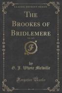 The Brookes Of Bridlemere, Vol. 1 Of 3 (classic Reprint) di G J Whyte Melville edito da Forgotten Books