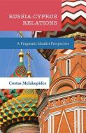 Russia-Cyprus Relations di Costas Melakopides edito da Palgrave Macmillan UK