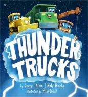 Thunder Trucks di Cheryl Klein, Katy Beebe edito da DISNEY-HYPERION