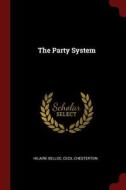 The Party System di Hilaire Belloc, Cecil Chesterton edito da CHIZINE PUBN