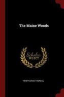 The Maine Woods di Henry David Thoreau edito da CHIZINE PUBN